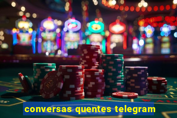 conversas quentes telegram